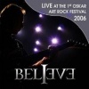 Believe - 2009 - Live At The 1st Oskar Art Rock Festival 2006