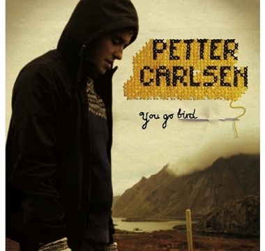 Carlsen, Petter - 2009 - You Go Bird