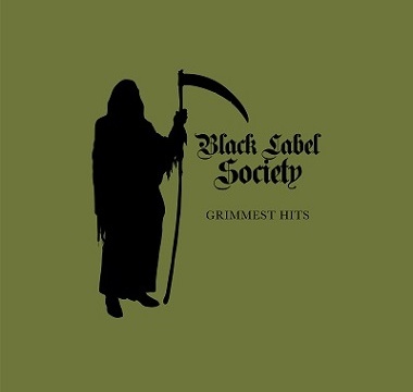 BLACK LABEL SOCIETY - 2018 - Grimmest Hits