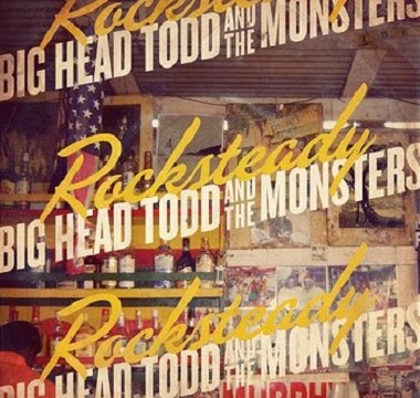 Big Head Todd and the Monsters - 2010 - Rocksteady