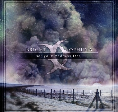 Bright Ophidia - 2009 - Set Your Madness Free