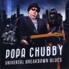 CHUBBY, POPA - 2013 - Universal Breakdown Blues