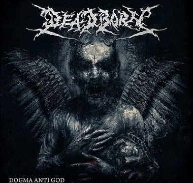 DEADBORN - 2018 - Dogma Anti God