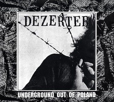 DEZERTER - 1987_2019 - Undergound Out of Poland