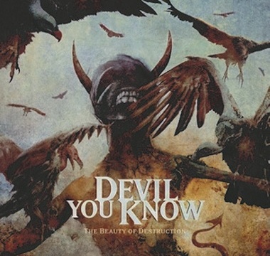 Devil You Know - 2014 - The Beauty Of Destruction