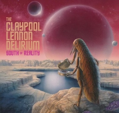 THE CLAYPOOL LENNON DELIRIUM - South Of Reality