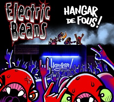 ELECTRIC BEANS - 2019 - Hangar de fous!
