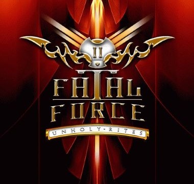 FATAL FORCE - 2012 - Unholy Rites