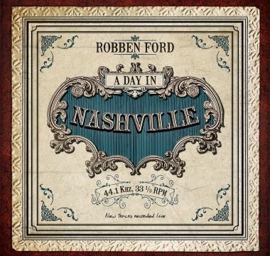 FORD, ROBBEN - 2014 - A Day In Nashville