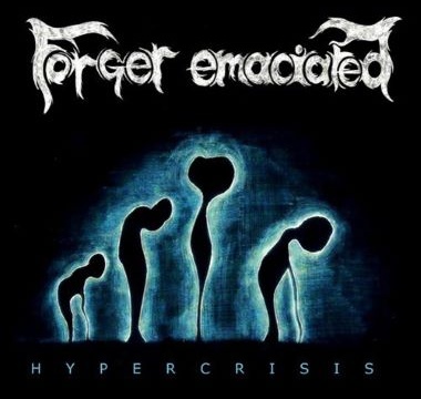 FORGER EMACIATED - 2012 - Hypercrisis
