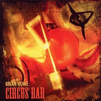 brian howe - circus bar