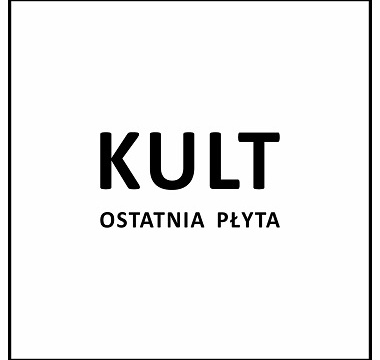 Kult - Ostatnia Płyta