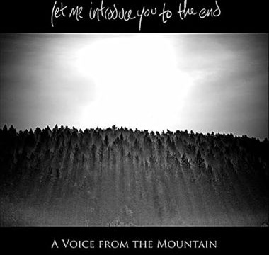 LET ME INTRODUCE YOU TO THE END - 2010 - A Voice From The Mountain
