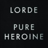 LORDE - 2013 - Pure Heroine