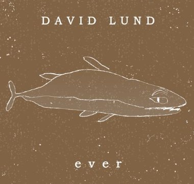 LUND, DAVID - 2015 - Ever